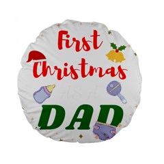 First Christmas As A Dad Standard 15  Premium Flano Round Cushions by LemonPear