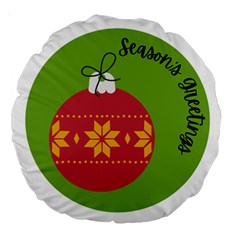 Seasons Greeting Christmas Ornament  Large 18  Premium Round Cushions