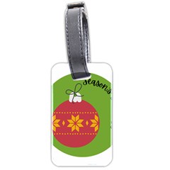 Seasons Greeting Christmas Ornament  Luggage Tag (two Sides) by mountainmushroomfamily