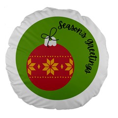 Seasons Greeting Christmas Ornament  Large 18  Premium Flano Round Cushions by mountainmushroomfamily