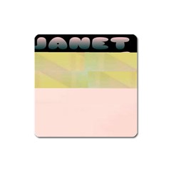 Janet 1 Square Magnet by Janetaudreywilson