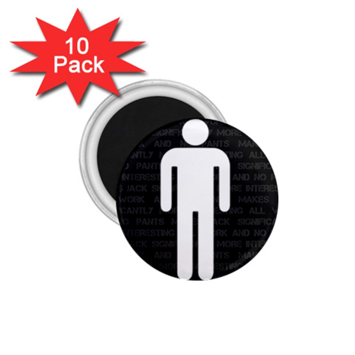 All Work And No Pants Makes Jack Significantly More Interesting 1.75  Magnets (10 pack) 