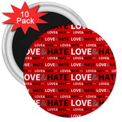 Love And Hate Typographic Design Pattern 3  Magnets (10 Pack)  by dflcprintsclothing