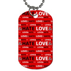 Love And Hate Typographic Design Pattern Dog Tag (one Side) by dflcprintsclothing