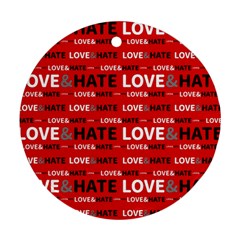 Love And Hate Typographic Design Pattern Round Ornament (two Sides) by dflcprintsclothing