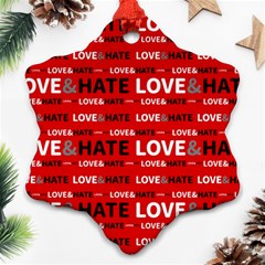 Love And Hate Typographic Design Pattern Snowflake Ornament (two Sides) by dflcprintsclothing