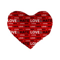 Love And Hate Typographic Design Pattern Standard 16  Premium Flano Heart Shape Cushions by dflcprintsclothing