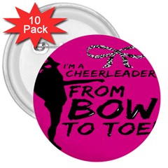 Bow To Toe Cheer 3  Buttons (10 Pack)  by artworkshop