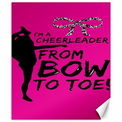 Bow To Toe Cheer Canvas 8  X 10  by artworkshop