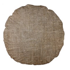 Textile Jute Brown Large 18  Premium Flano Round Cushions by artworkshop