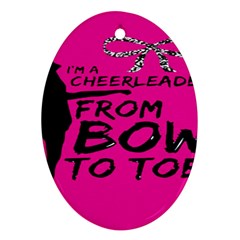 Bow To Toe Cheer Pink Oval Ornament (two Sides) by nate14shop