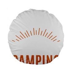 I Love Camping Standard 15  Premium Round Cushions by PFashionArt