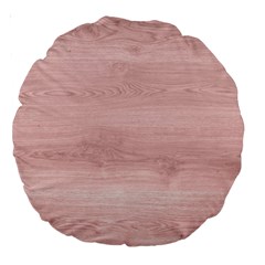 Pink Wood Large 18  Premium Round Cushion  by ConteMonfreyShop