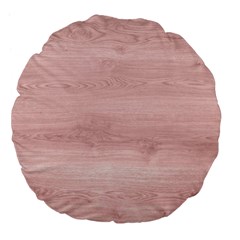 Pink Wood Large 18  Premium Flano Round Cushion  by ConteMonfreyShop