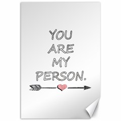 You Are My Person Canvas 12  X 18  by ConteMonfrey