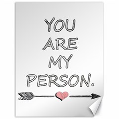 You Are My Person Canvas 18  X 24  by ConteMonfrey