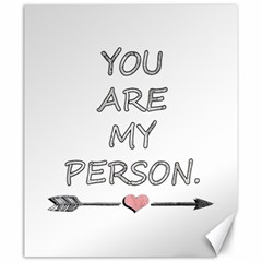 You Are My Person Canvas 20  X 24  by ConteMonfrey