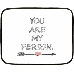 You Are My Person Double Sided Fleece Blanket (mini)  by ConteMonfrey