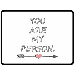 You Are My Person Fleece Blanket (large)  by ConteMonfrey