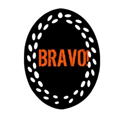 Bravo! Italian Saying Ornament (oval Filigree) by ConteMonfrey