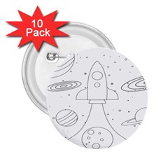 Going To Space - Cute Starship Doodle  2 25  Buttons (10 Pack)  by ConteMonfrey