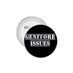 Genitore Issues  1 75  Buttons by ConteMonfrey