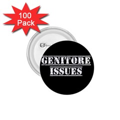 Genitore Issues  1 75  Buttons (100 Pack)  by ConteMonfrey