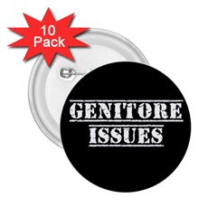 Genitore Issues  2 25  Buttons (10 Pack)  by ConteMonfrey