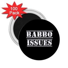 Babbo Issues - Italian Humor 2 25  Magnets (100 Pack)  by ConteMonfrey