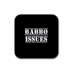 Babbo Issues - Italian Humor Rubber Coaster (square) by ConteMonfrey