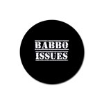 Babbo Issues - Italian humor Rubber Coaster (Round) Front