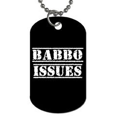 Babbo Issues - Italian Humor Dog Tag (one Side) by ConteMonfrey