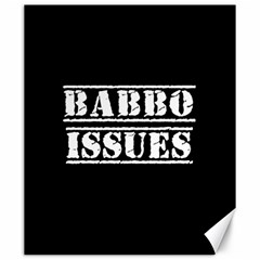 Babbo Issues - Italian Humor Canvas 20  X 24  by ConteMonfrey