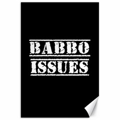 Babbo Issues - Italian Humor Canvas 20  X 30  by ConteMonfrey