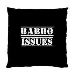 Babbo Issues - Italian Humor Standard Cushion Case (one Side) by ConteMonfrey