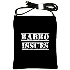 Babbo Issues - Italian Humor Shoulder Sling Bag by ConteMonfrey