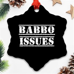 Babbo Issues - Italian Humor Snowflake Ornament (two Sides) by ConteMonfrey