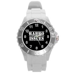 Babbo Issues - Italian Humor Round Plastic Sport Watch (l) by ConteMonfrey