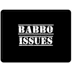 Babbo Issues - Italian Humor Double Sided Fleece Blanket (large)  by ConteMonfrey