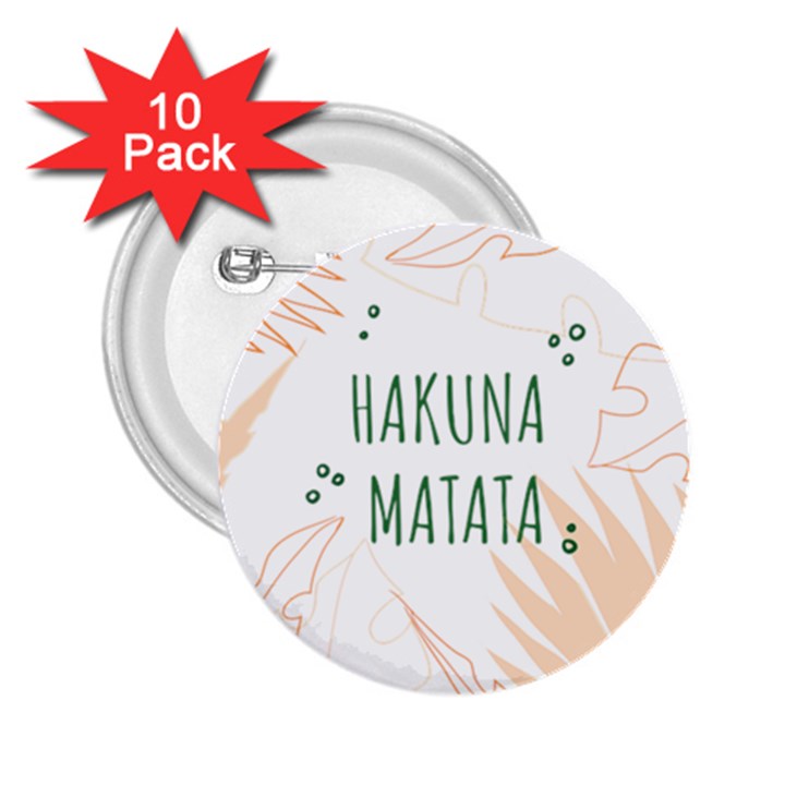 Hakuna Matata Tropical Leaves With Inspirational Quote 2.25  Buttons (10 pack) 