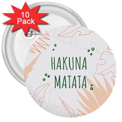 Hakuna Matata Tropical Leaves With Inspirational Quote 3  Buttons (10 Pack)  by Jancukart