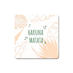 Hakuna Matata Tropical Leaves With Inspirational Quote Square Magnet by Jancukart