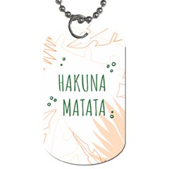 Hakuna Matata Tropical Leaves With Inspirational Quote Dog Tag (one Side) by Jancukart