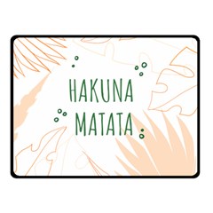 Hakuna Matata Tropical Leaves With Inspirational Quote Double Sided Fleece Blanket (small)  by Jancukart