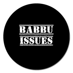 Babbu Issues   Magnet 5  (round) by ConteMonfrey