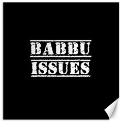 Babbu Issues   Canvas 12  X 12  by ConteMonfrey