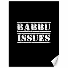 Babbu Issues   Canvas 12  X 16  by ConteMonfrey