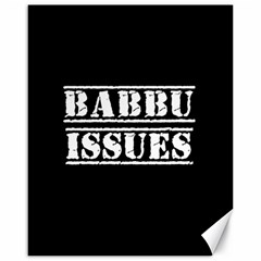 Babbu Issues   Canvas 16  X 20  by ConteMonfrey