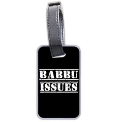 Babbu Issues   Luggage Tag (two Sides) by ConteMonfrey