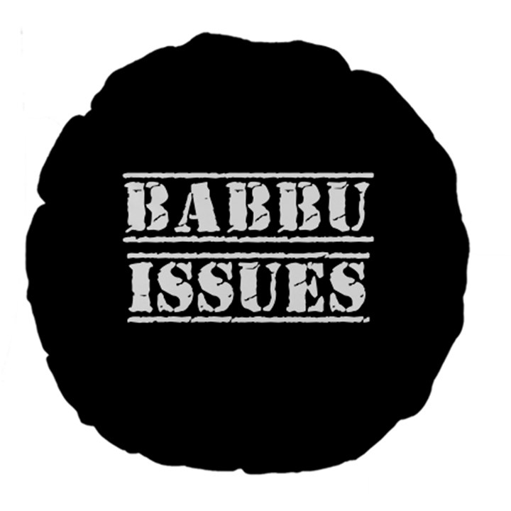 Babbu Issues   Large 18  Premium Round Cushions